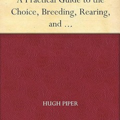 ⚡Read🔥Book Poultry A Practical Guide to the Choice, Breeding, Rearing, and Manag