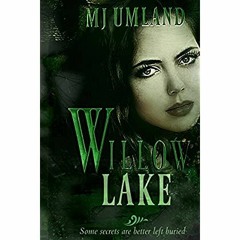 [PDF] ⚡️ DOWNLOAD Willow Lake Some secrets are better left buried