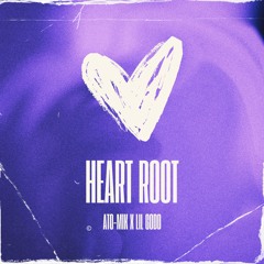 Heart Root w/ Lil Godd