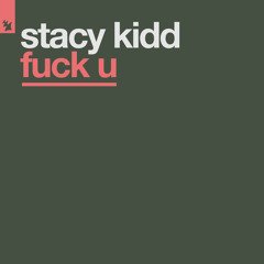 Stacy Kidd - Fuck U (Plastika Mix)