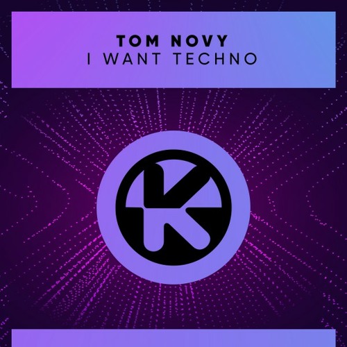 Stream I Want Techno by Tom Novy | Listen online for free on SoundCloud