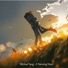 Michael Yang - A Yearning Heart /Something To Me 11:11♥️