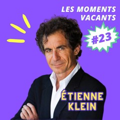 Episode 23, Étienne Klein, directeur de recherche, auteur