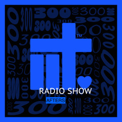 IIT RADIO SHOW EP 300 AFTERS
