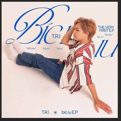 'si mê' - T.R.I |EP "bíc iu"|