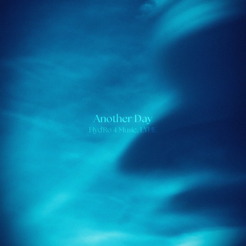 Hyd'Ro 4 Music & LYHE - Another Day