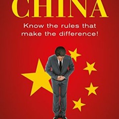 ❤️ Read Etiquette Guide to China: Know the Rules that Make the Difference! by  Boye Lafayette De