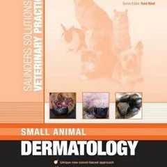 ❤️ Download Saunders Solutions in Veterinary Practice: Small Animal Dermatology by Anita Patel,P