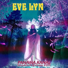 PANAMA.KANAL Soundclash Mixtapes #055 >>> EVE LYN