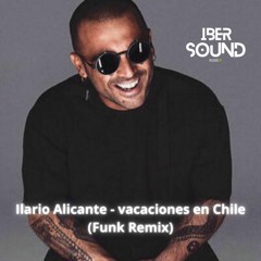 Ilario Alicante - Vacaciones en Chile (ibersound Funk Remix)