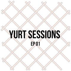 Yurt Sessions: EP 01