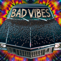 Bad Vibes
