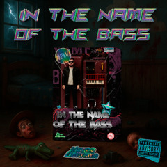 In the Name of the Bass