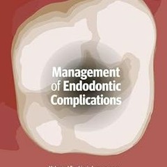 ~[Read]~ [PDF] Management of Endodontic Complications: From Diagnosis to Prognosis - Ph.D. Tora