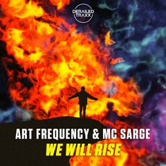 Art Frequency & MC Sarge - We Will Rise
