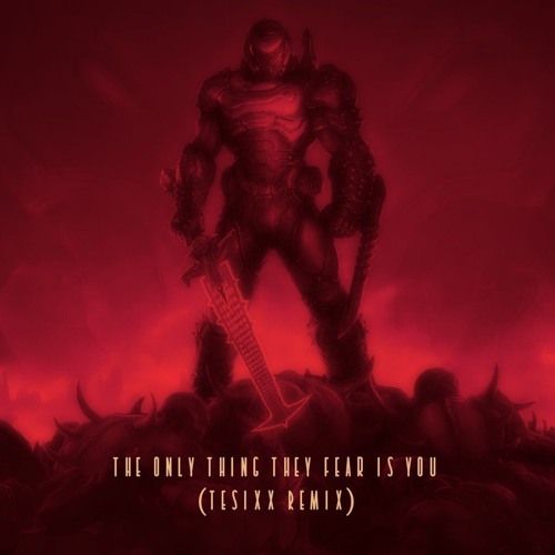 The Only Thing They Fear Is You (Tesixx Remix)