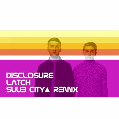 Disclosure - Latch (Suub City Remix) - Uplifting Sunset House - FREE DOWNLOAD