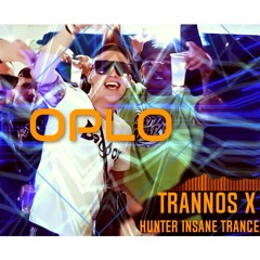 TRANNOS X LIGHT - OPLO Hunter Insane TranceMix 2022