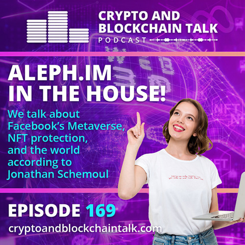Aleph.im in the house! We talk about Facebook’s Metaverse, NFT protection, and the world according to CEO Jonathan Schemoul #169