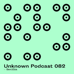 | Unknown Podcast Serie 082 : Sen10za