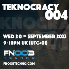 TEKNOCRACY 004 - FNOOB TECHNO