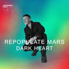 Repopulate Mars Radio - Dark Heart