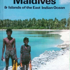 Get PDF 💕 Maldives and Islands of the East Indian Ocean (Lonely Planet Maldives) by