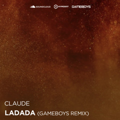 Claude - Ladada (GAMEBOYS Remix)