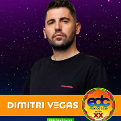 Dimitri Vegas @ kineticFIELD, EDC Mexico 2025