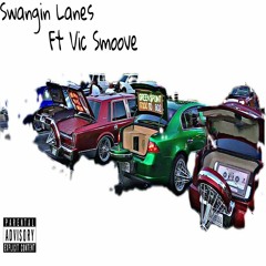 Swangin Lanes Feat Vic Smoove Prodby Slimmioski