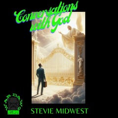Stevie Midwest - Conversations With God (Produced by FlipMagic)