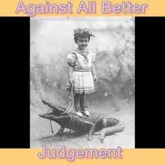 Against All Better Judgement (Libby Laksmi & telefan)