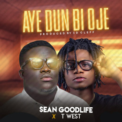 Aye Dun Bi Oje