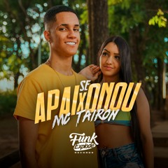 MC Tairon - Se Apaixonou