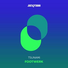 Tsunami - Footwerk (Original Mix) (Juicy Music)