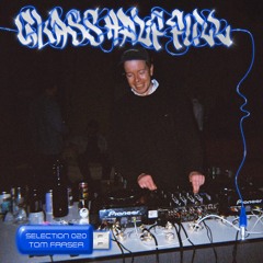 GLASS HALF FULL SELECTIONS 020 // GUEST MIX - TOM FRASER (BEACH)