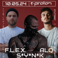 F.L.E.X. @ Mandora w/ S*Y*N*K - Proton Stuttgart - 10.05.24