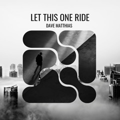 Let This One Ride (Original Mix)