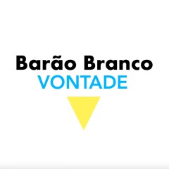 Barão Branco - Vontade