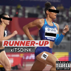 Runner Up x ItsDink