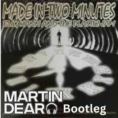 Bug Kann & The Plastic Jam - Made In Two Minutes (Martin Dear's Street Knowledge Bootleg)