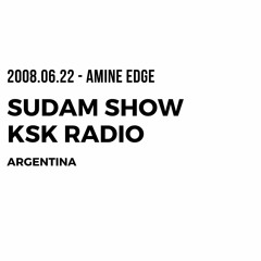 2008.06.22 - Amine Edge @ Sudam Show, KSK Radio, Argentina