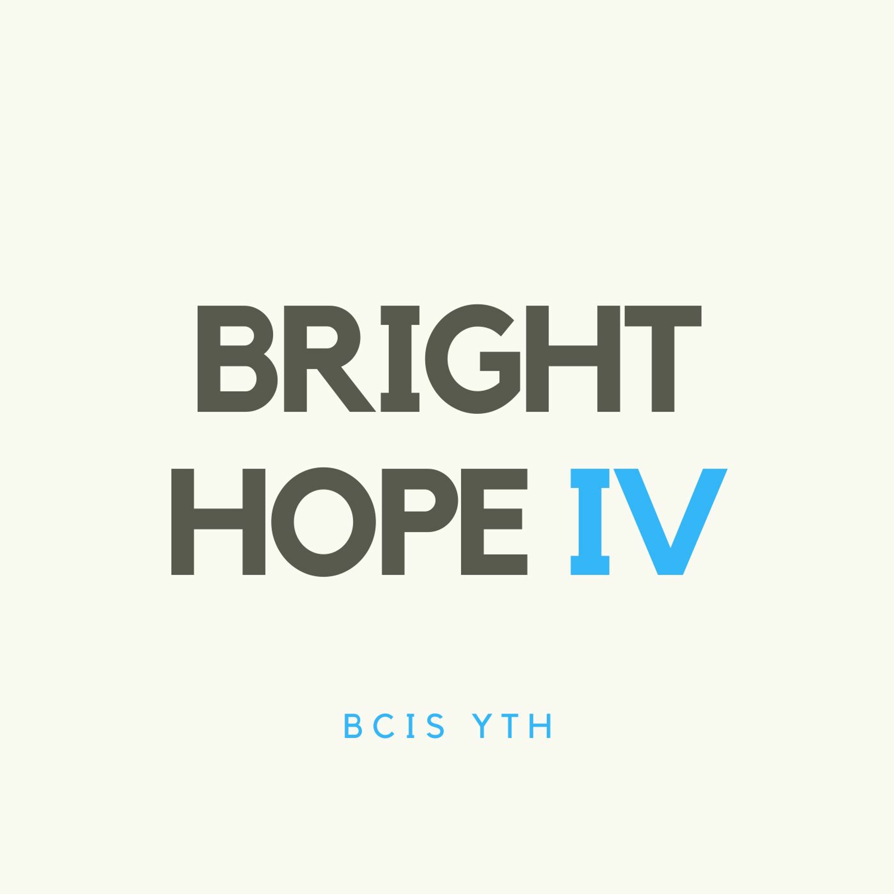 Bright Hope IV | Faith Over Fear