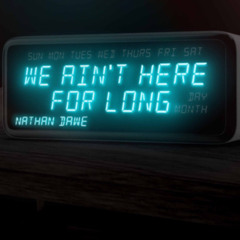 Nathan Dawe - We Ain't Here For Long (GRAFDON REMIX)