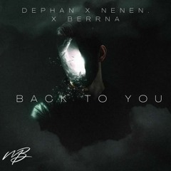 Back To You (w / Nenen & berrna) [Melodic Bassment]
