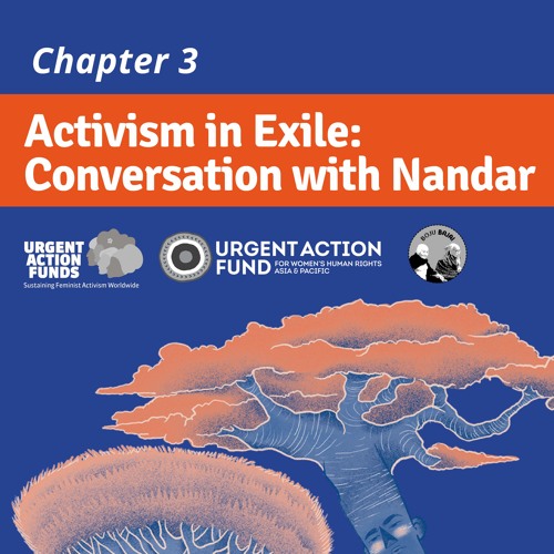UAF_EP3: Activism in Exile: Conversation with Nandar