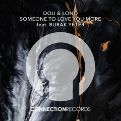 DOU & LONO - Someone To Love You More feat. Burak Yeter