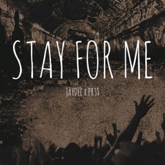 Stay For Me (with JàYDèè)