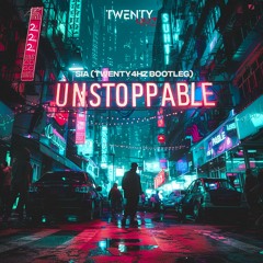 Sia - Unstoppable (Twenty4HZ Bootleg) BUY=FREE DL