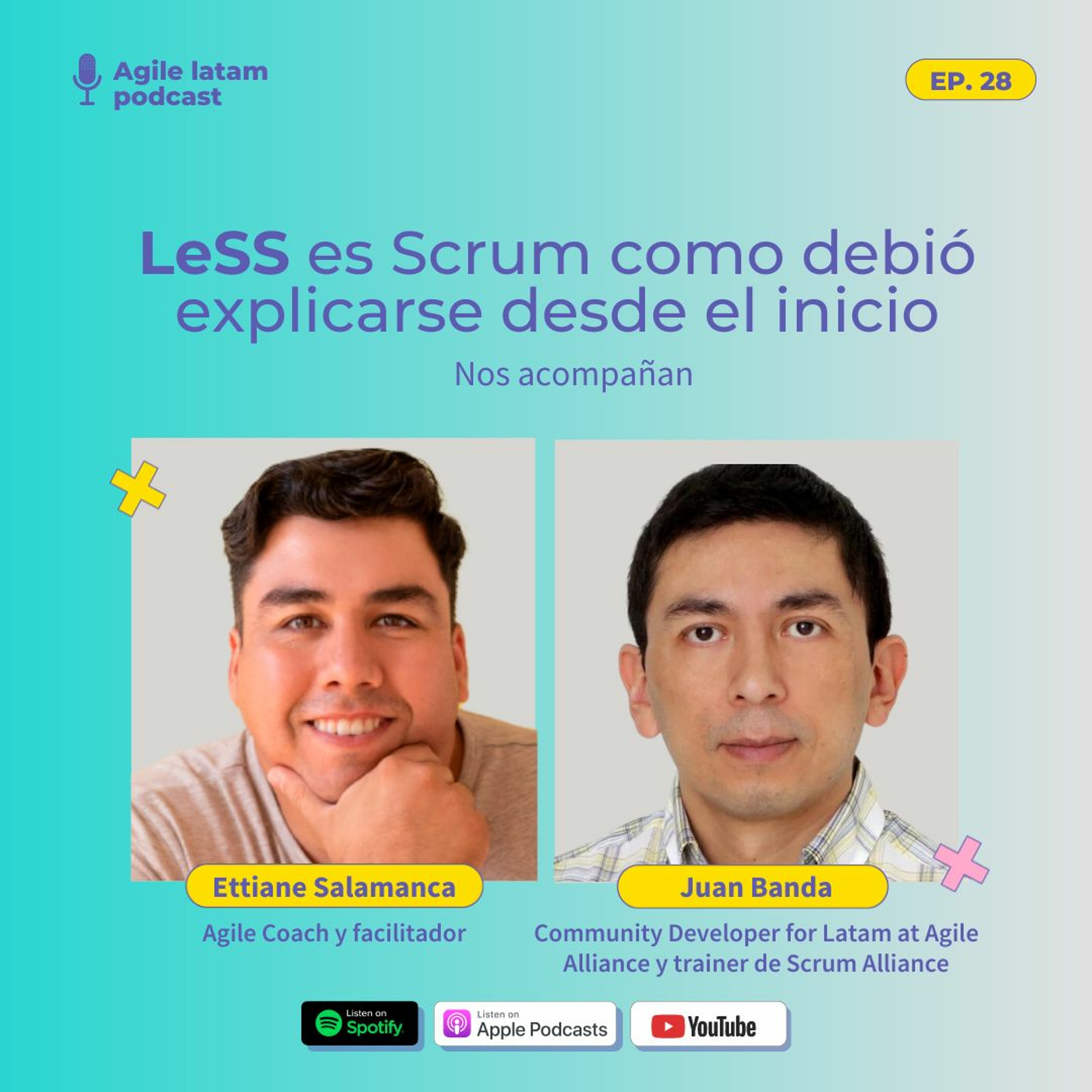Capítulo 28 - LeSS es Scrum como debió explicarse desde el inicio / Con Juan Banda